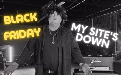 Black Friday, My Site’s Down